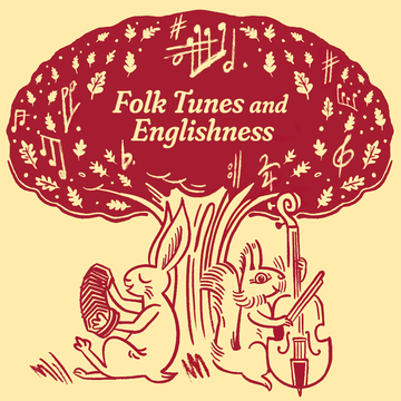 Folk Tunes and Englishness Cover Art by Simon Reid depicting a drawing of a symbolised oak tree with a hare and a squirrel sitting at the bottom of the trunk playing the accordion and the violin respectively.
