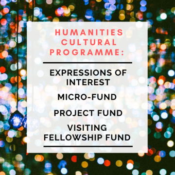 A background of small colourful circles of light, overlaid with a white box containing the words 'Humanities Cultural Programme: Expressions of Interest, Micro-Fund, Project Fund, Visiting Fellowship Fund'.