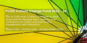 Image of a multicoloured umbrella & text, PCER Culture Change Fund 2022-24, Up to £15k over 2 years available to help departments develop their capacity and confidence for public and comm