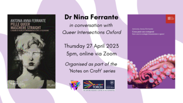 QIO Italian edition graphic - reads 'Dr Nina Ferrante in conversation with Queer Intersections Oxford, Thursday 27 April 2023 5pm, online and via Zoom, organised as part of the 'Notes on Craft' series'