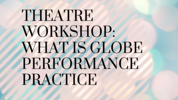 what is globe performance practice workshop for undergraduates