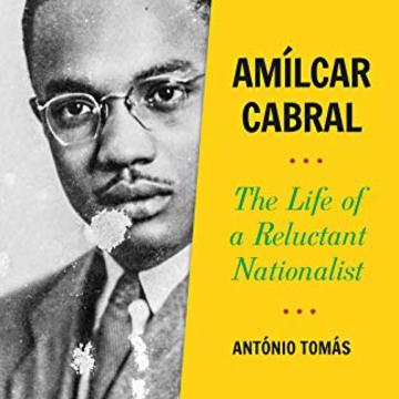 amilcar cabral the life of a reluctant nationalist