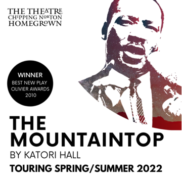Marketing image for The Mountaintop by Katori Hall presented by Chipping Norton Theatre Touring Spring/Summer 2022 includes image of Martin Luther King 