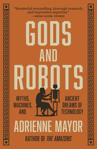 Book cover for Gods and Robots by Adrienne Mayor. Orange background with title in white text