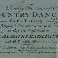 Country Dances leaflet from 1799 reading: 'Twenty Four new Country Dances for the Year 1799. With proper Directions to each Tance as tey are Performed at Court, Almanacks, Bath, Pantheon, and all Publick Assemblies.