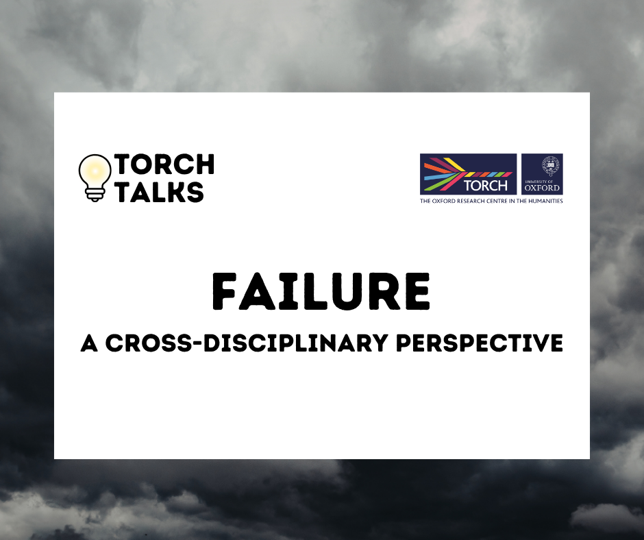 TORCH Talks: Failure | TORCH | The Oxford Research Centre in the Humanities